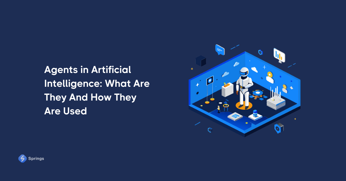 Agents in Artificial Intelligence: What Are They And How They Are Used