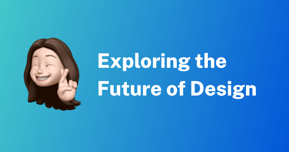 Exploring the Future of Design