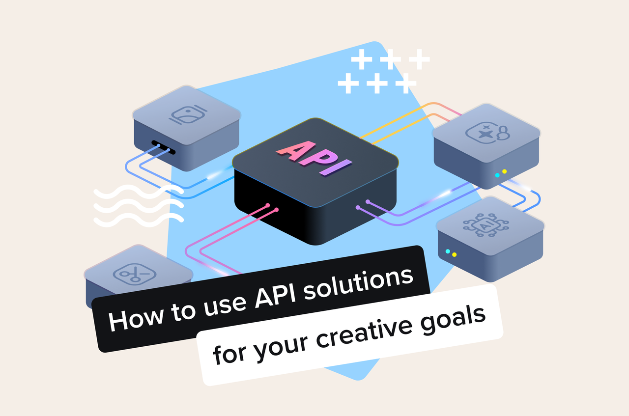 How APIs are helping SaaS platforms reach their creative goals