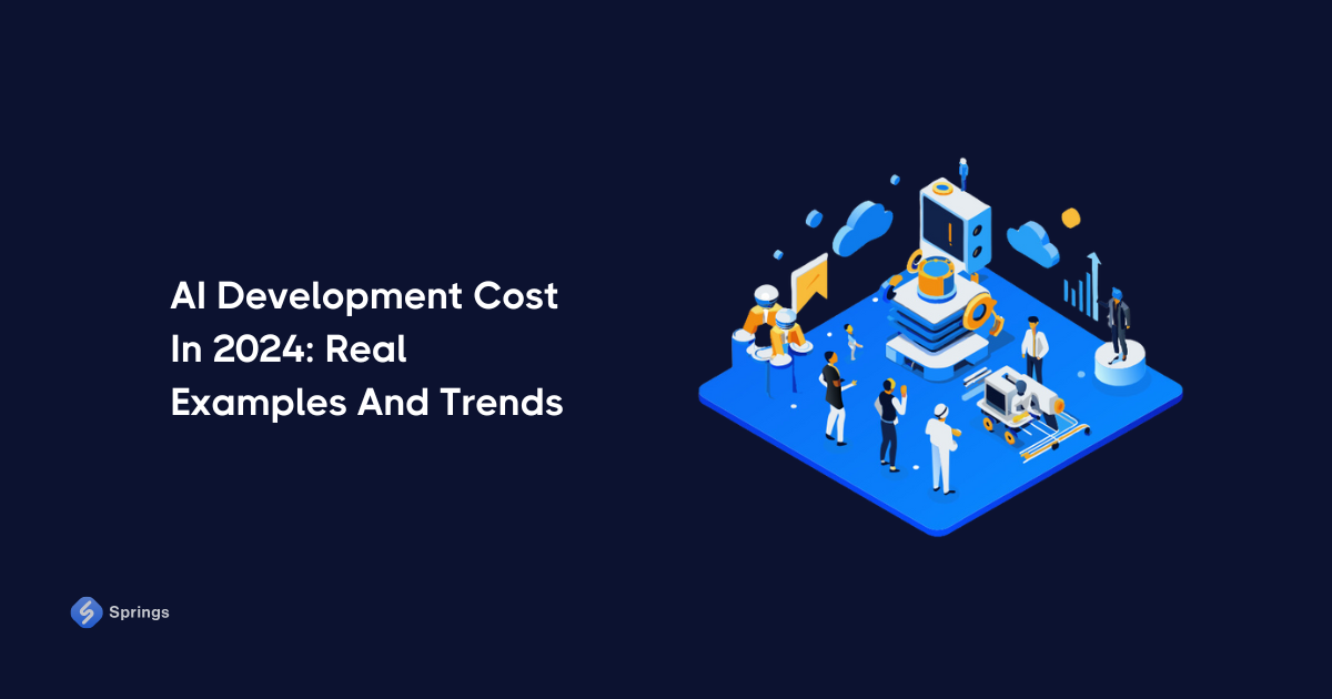 AI Development Cost In 2024: Real Examples And Trends