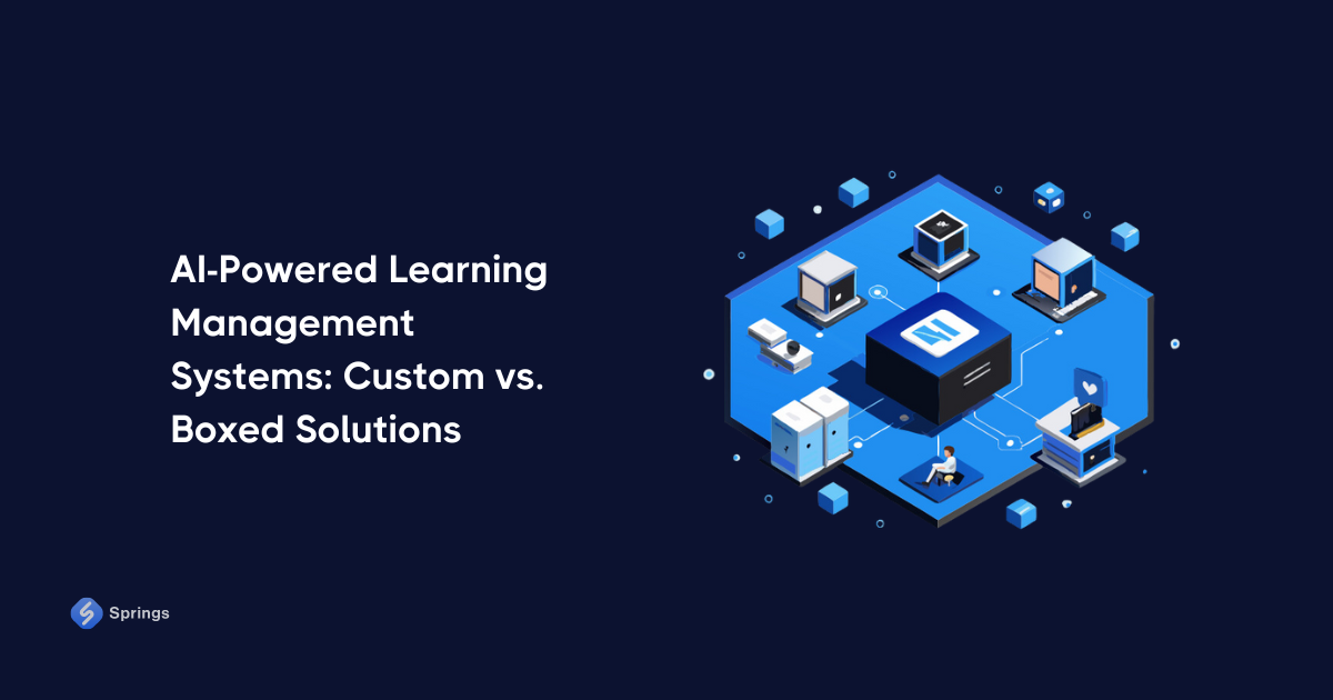 AI-Powered Learning Management Systems: Custom vs. Boxed Solutions