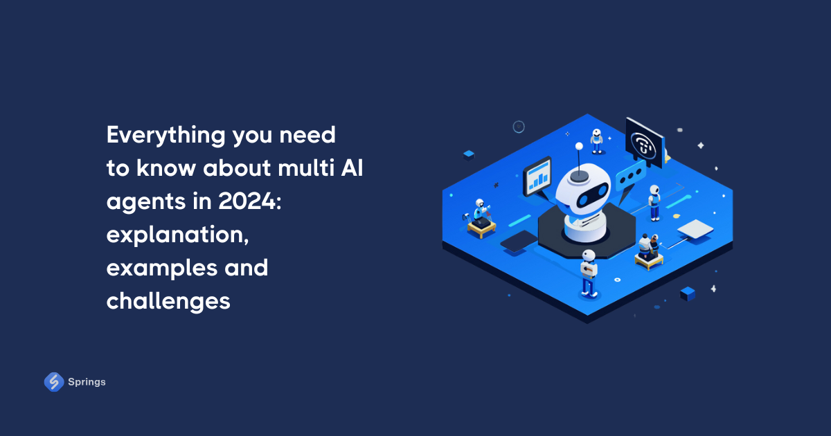 Everything you need to know about multi AI agents in 2024: explanation, examples and challenges