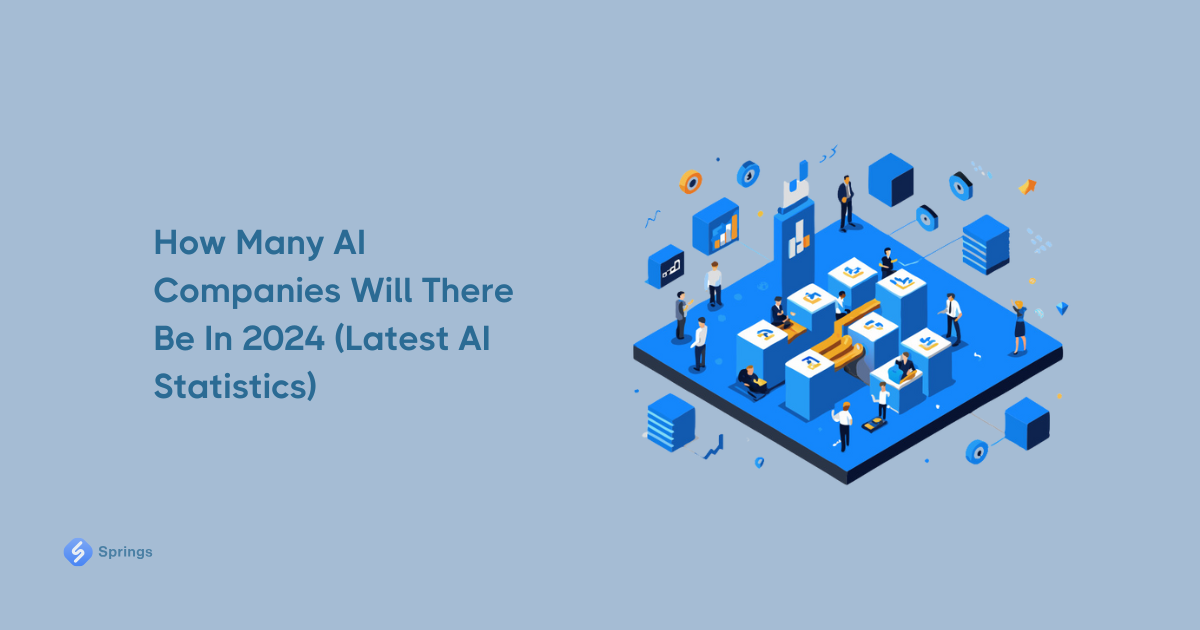 How Many AI Companies Will There Be In 2024 (Latest AI Statistics)