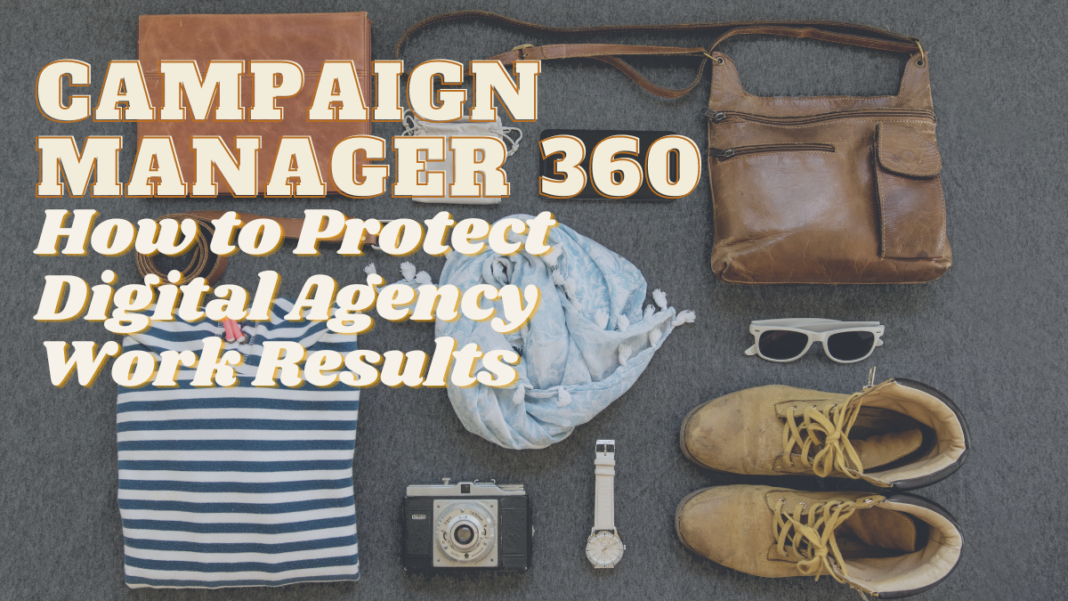 Як агентству захистити результати своєї роботи: кейс із Campaign Manager 360