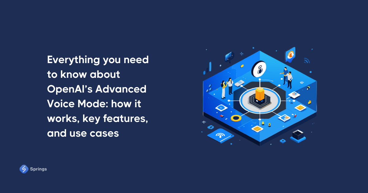 Everything you need to know about OpenAI’s Advanced Voice Mode: how it works, key features, and use cases