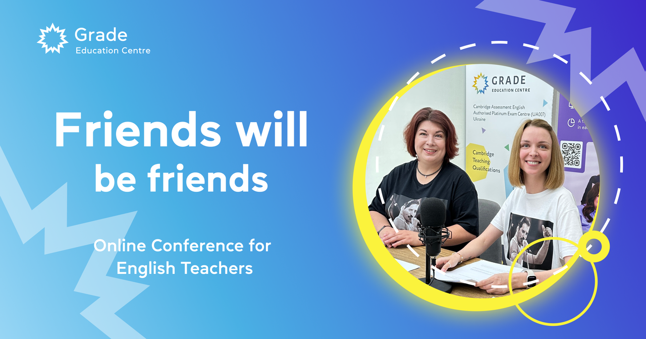 Friends will be friends: як конференція Grade обʼєднала понад 500 учителів англійської з 26 країн